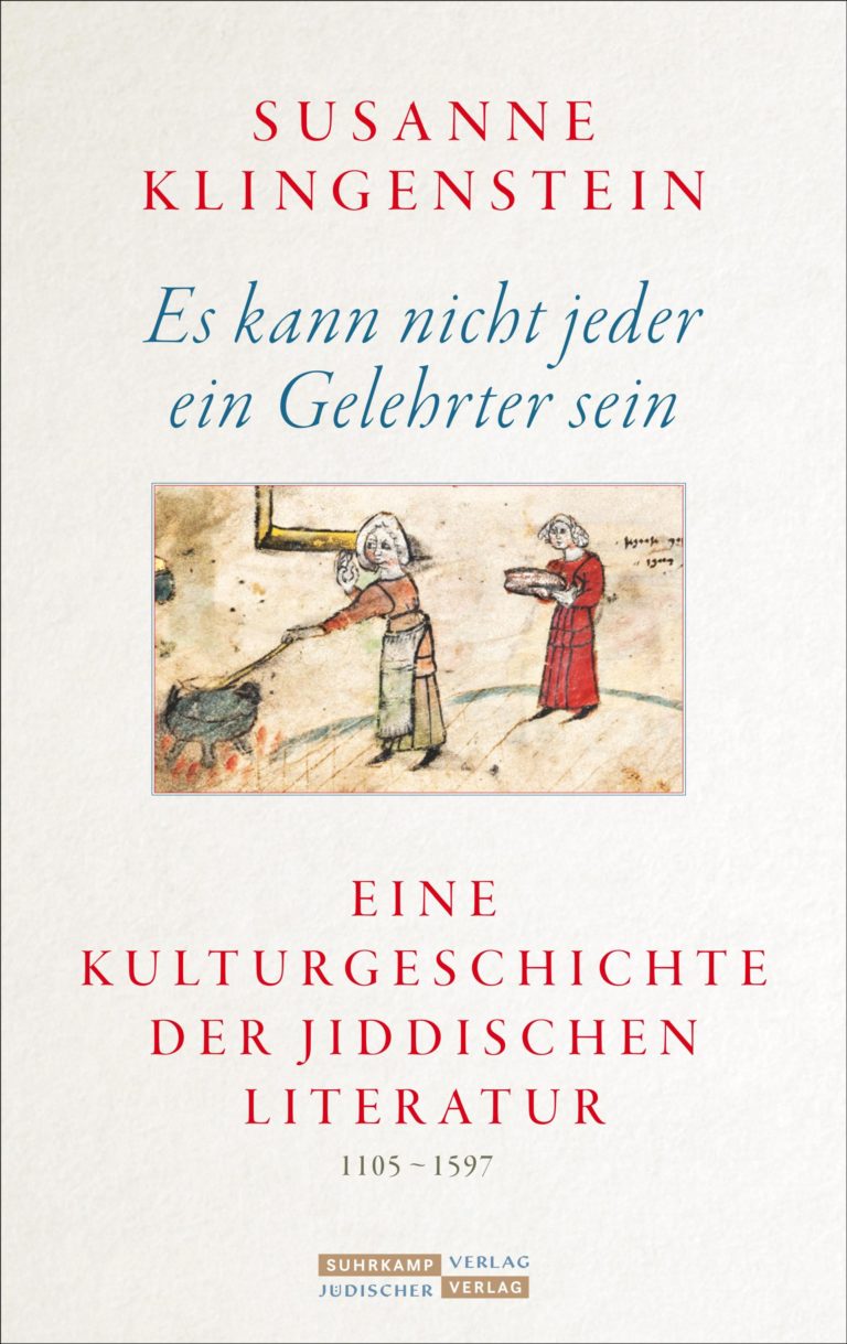 „Es kann nicht jeder ein Gelehrter sein – Eine Kulturgeschichte der jiddischen Literatur 1105-1597“ von Susanne Klingenstein